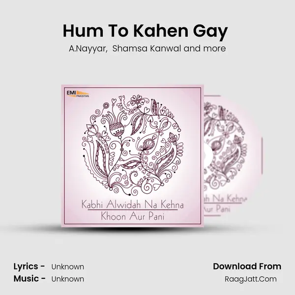Hum To Kahen Gay (From Kabhi Alwidah Na Kehna) mp3 song