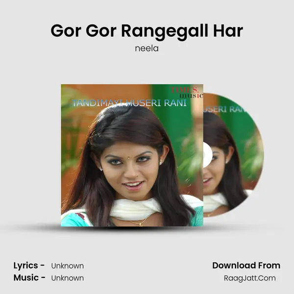 Gor Gor Rangegall Har MP3 Song by neela Cover