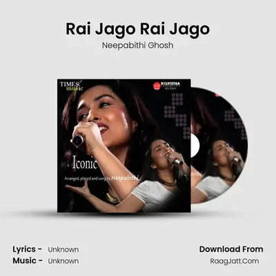 Rai Jago Rai Jago MP3 Song by Neepabithi Ghosh Cover