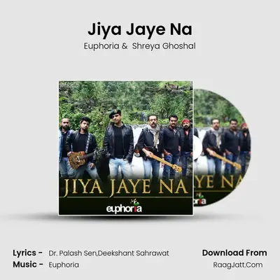 Jiya Jaye Na - Euphoria