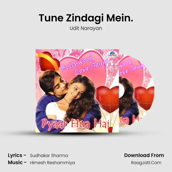 Tune Zindagi Mein.(Male) MP3 Song by Udit Narayan Cover