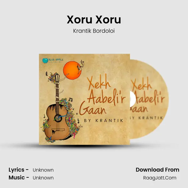 Xoru Xoru MP3 Song by Krantik Bordoloi Cover