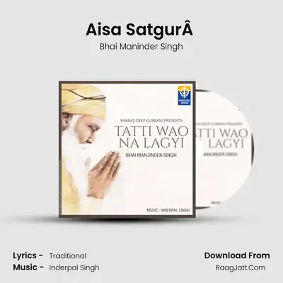 Aisa SatgurÂ  MP3 Song by Bhai Maninder Singh Cover