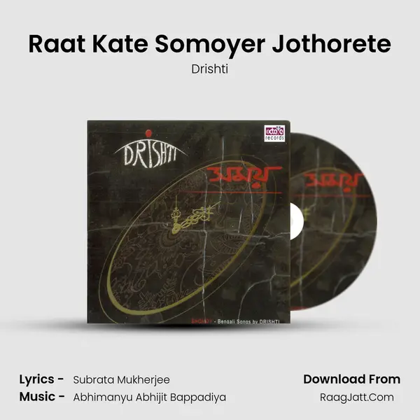 Raat Kate Somoyer Jothorete mp3 song