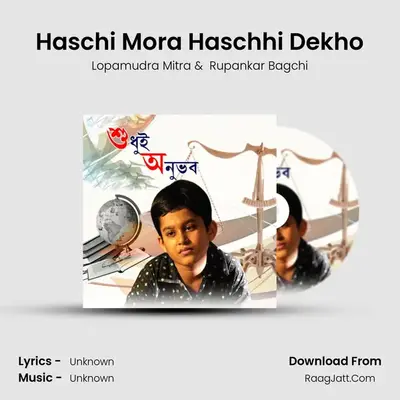 Haschi Mora Haschhi Dekho MP3 Song by Lopamudra Mitra Cover