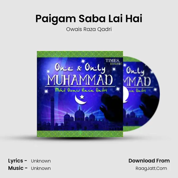 Paigam Saba Lai Hai MP3 Song by Owais Raza Qadri Cover