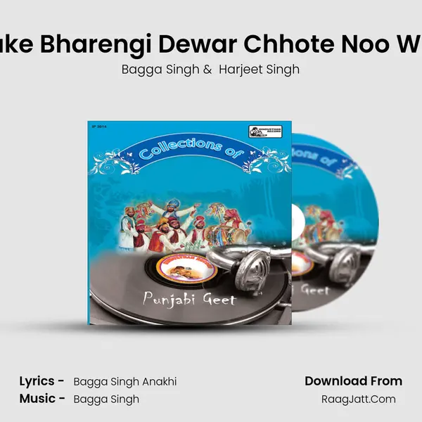 Hauke Bharengi Dewar Chhote Noo Wisar MP3 Song by Bagga Singh Cover