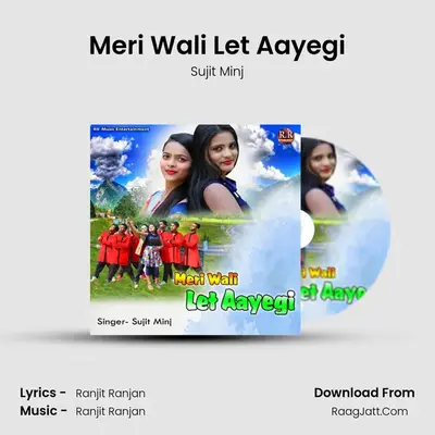 Meri Wali Let Aayegi - Sujit Minj