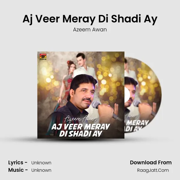 Aj Veer Meray Di Shadi Ay mp3 song