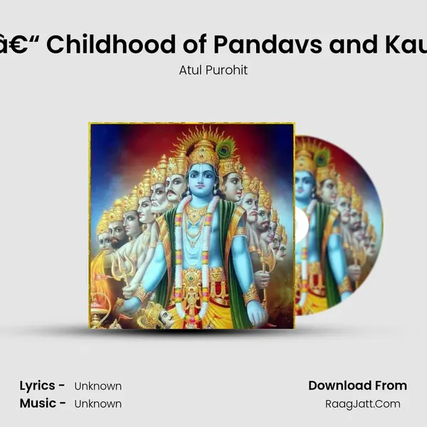 008 â€“ Childhood of Pandavs and Kauravs MP3 Song by Atul Purohit Cover