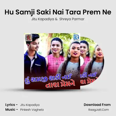 Hu Samji Saki Nai Tara Prem Ne - Jitu Kapadiya