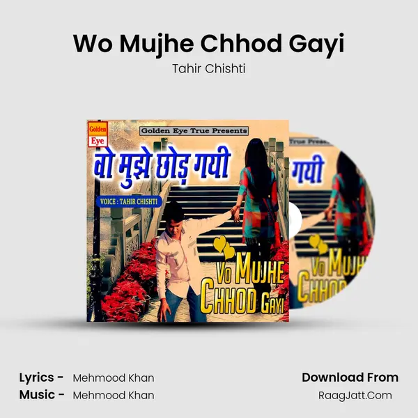 Wo Mujhe Chhod Gayi - Tahir Chishti