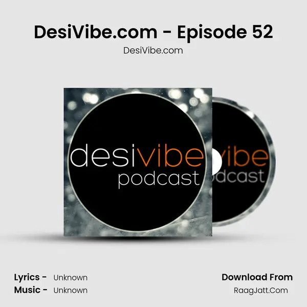 DesiVibe.com - Episode 52 MP3 Song by DesiVibe.com Cover