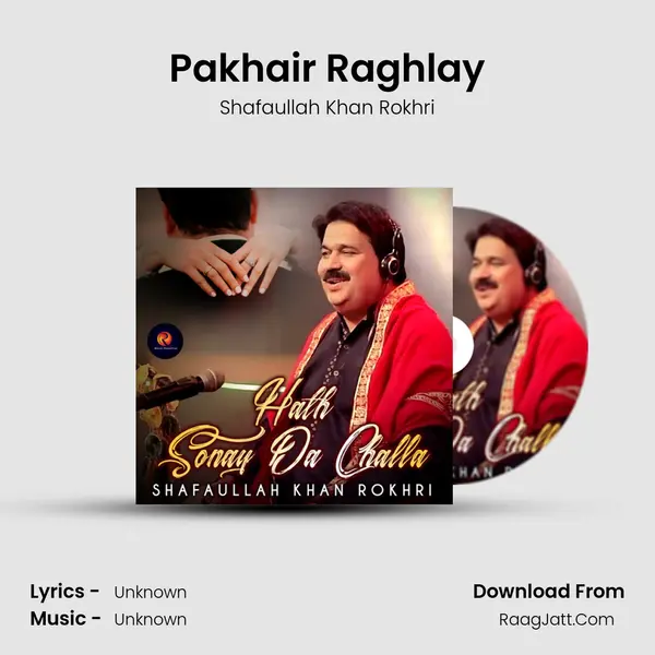 Pakhair Raghlay MP3 Song by Shafaullah Khan Rokhri Cover