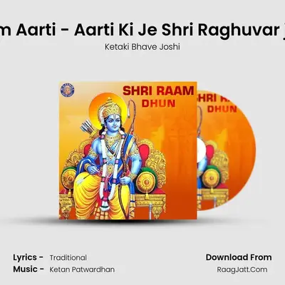 Ram Aarti - Aarti Ki Je Shri Raghuvar ji Ki MP3 Song by Ketaki Bhave Joshi Cover