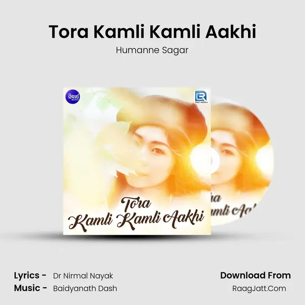 Tora Kamli Kamli Aakhi - Humanne Sagar