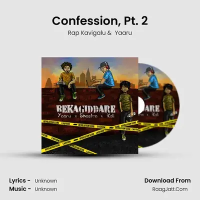 Confession, Pt. 2 MP3 Song by Rap Kavigalu Cover