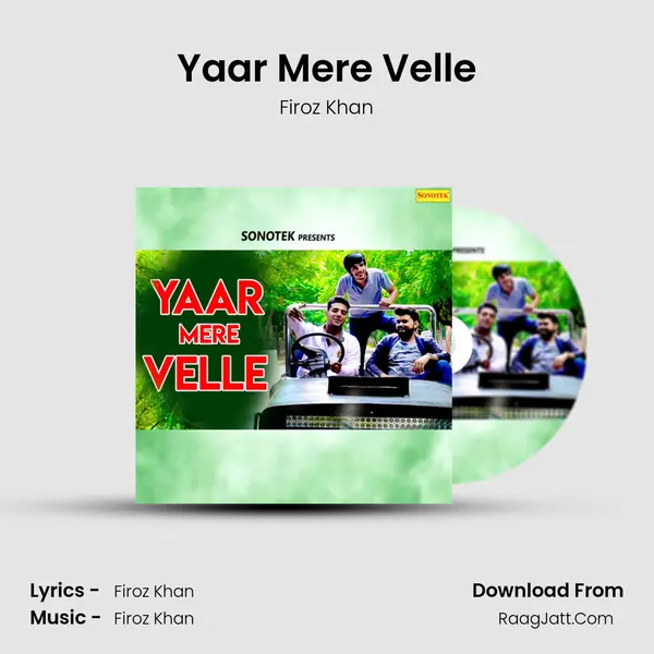 Yaar Mere Velle - Firoz Khan