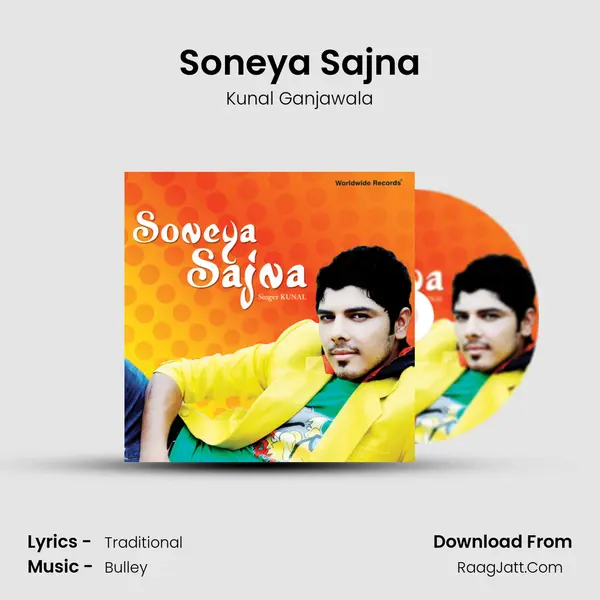 Soneya Sajna MP3 Song by Kunal Ganjawala Cover