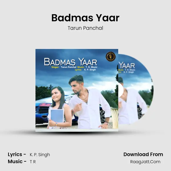 Badmas Yaar MP3 Song by Tarun Panchal Cover