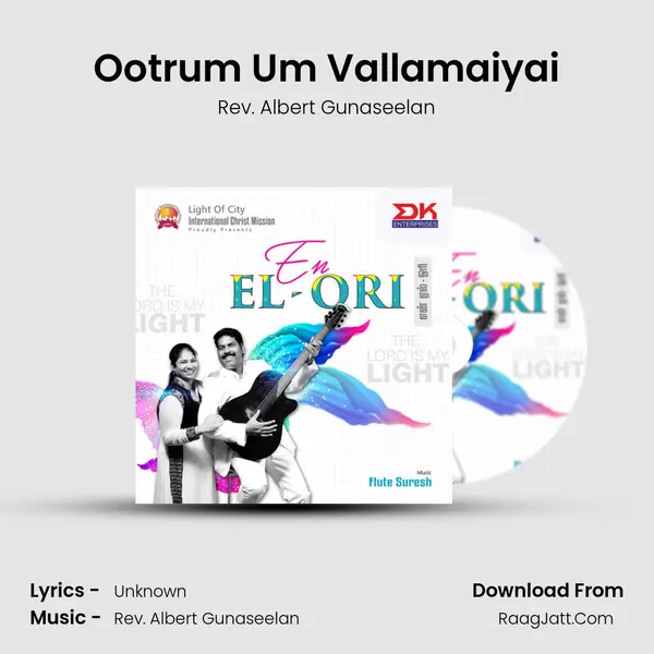 Ootrum Um Vallamaiyai MP3 Song by Rev. Albert Gunaseelan Cover