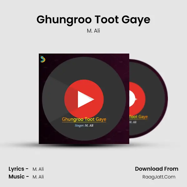Ghungroo Toot Gaye MP3 Song by M. Ali Cover