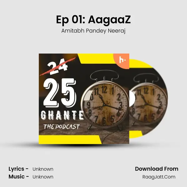 Ep 01: AagaaZ MP3 Song by Amitabh Pandey Neeraj Cover
