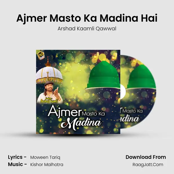 Ajmer Masto Ka Madina Hai mp3 song