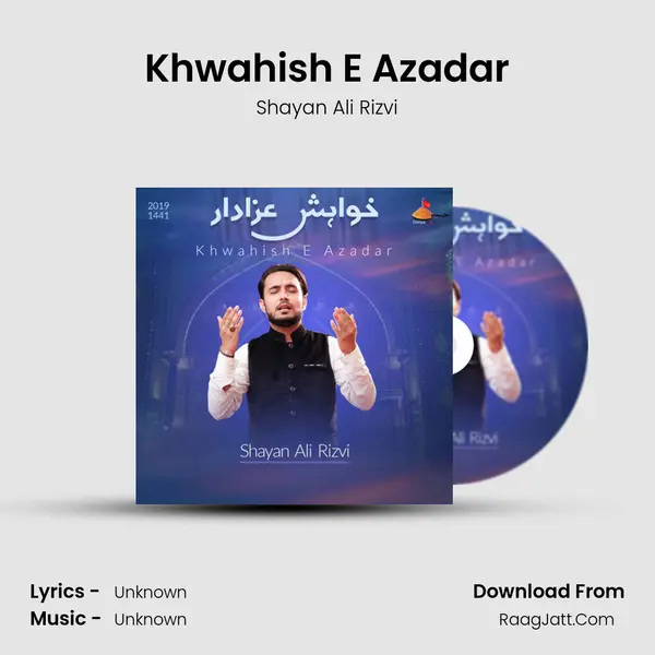 Khwahish E Azadar - Shayan Ali Rizvi