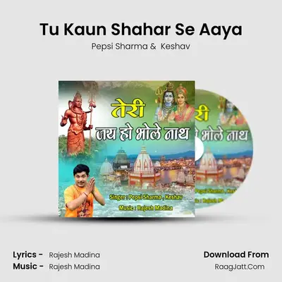 Tu Kaun Shahar Se Aaya MP3 Song by Pepsi Sharma Cover