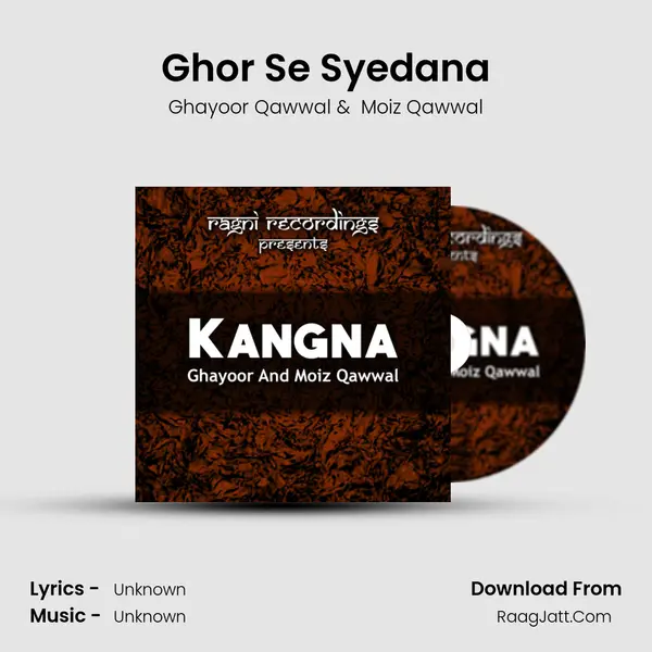 Ghor Se Syedana MP3 Song by Ghayoor Qawwal Cover