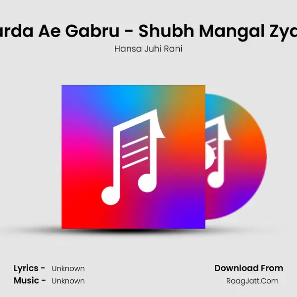 Pyaar Tenu Karda Ae Gabru - Shubh Mangal Zyada Saavdhan MP3 Song by Hansa Juhi Rani Cover