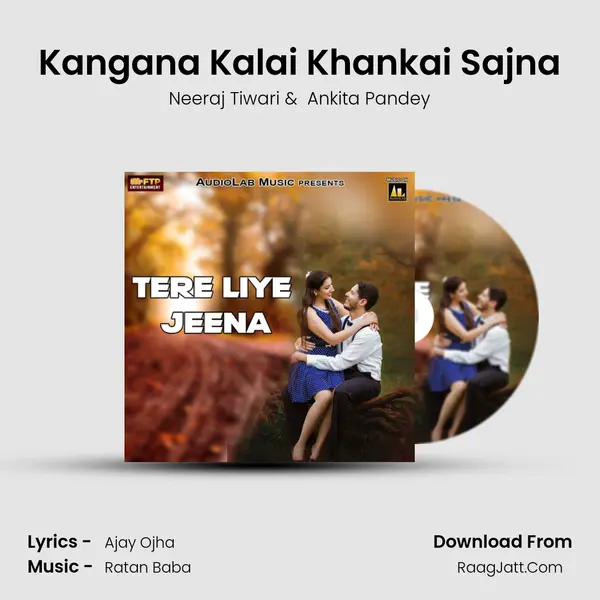 Kangana Kalai Khankai Sajna MP3 Song by Neeraj Tiwari Cover