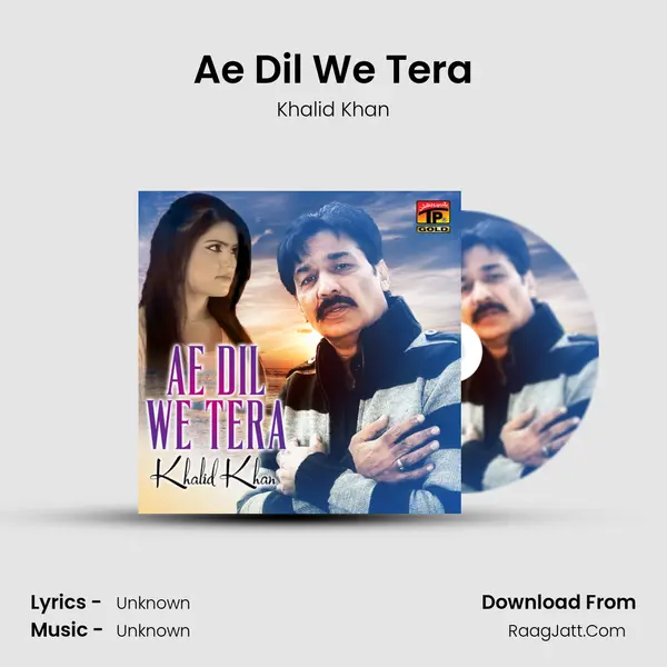 Ae Dil We Tera MP3 Song by Khalid Khan Cover