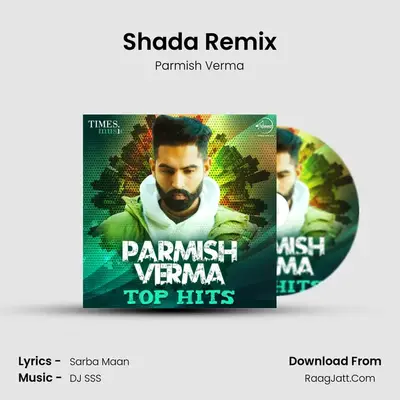 Shada Remix MP3 Song by Parmish Verma Cover