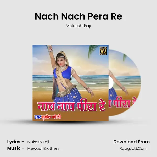 Nach Nach Pera Re MP3 Song by Mukesh Foji Cover