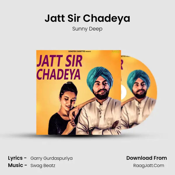 Jatt Sir Chadeya MP3 Song by Sunny Deep Cover