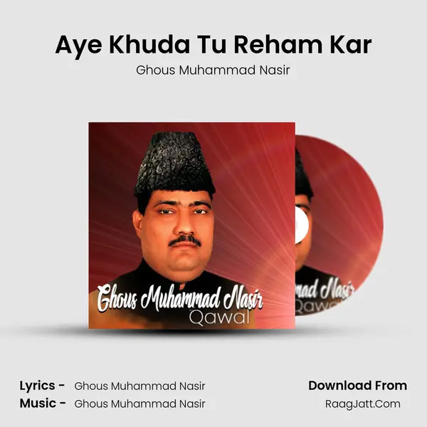 Aye Khuda Tu Reham Kar MP3 Song by Ghous Muhammad Nasir Cover