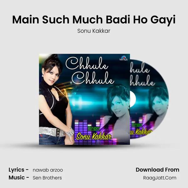 Main Such Much Badi Ho Gayi MP3 Song by Sonu Kakkar Cover