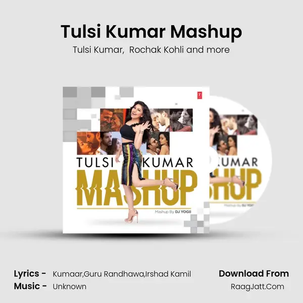 Tulsi Kumar Mashup(Remix By Dj Yogii) mp3 song