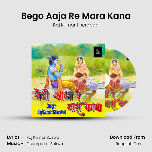Bego Aaja Re Mara Kana MP3 Song by Raj Kumar Kherabad Cover
