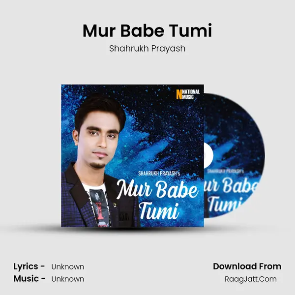 Mur Babe Tumi - Single - Shahrukh Prayash