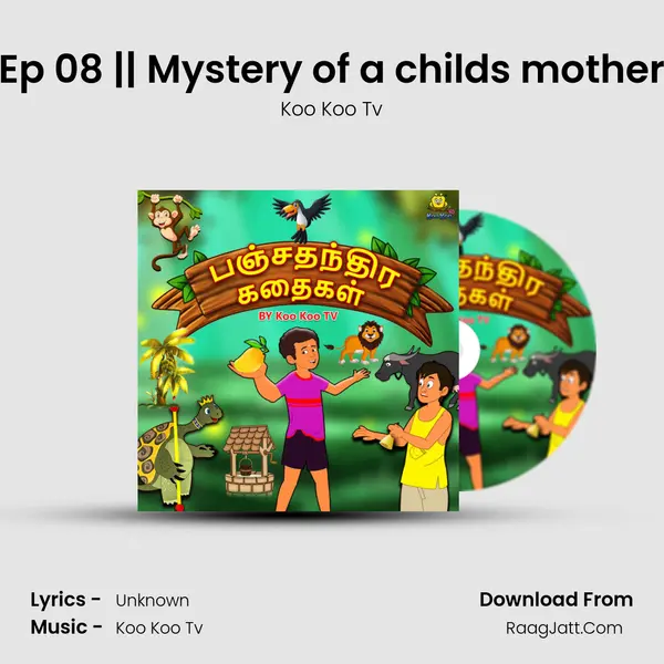 Ep 08 || Mystery of a child's mother MP3 Song by Koo Koo Tv Cover