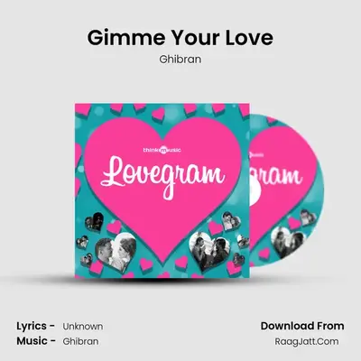 Gimme Your Love MP3 Song by Ghibran Cover