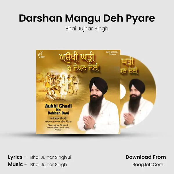 Darshan Mangu Deh Pyare MP3 Song by Bhai Jujhar Singh Cover