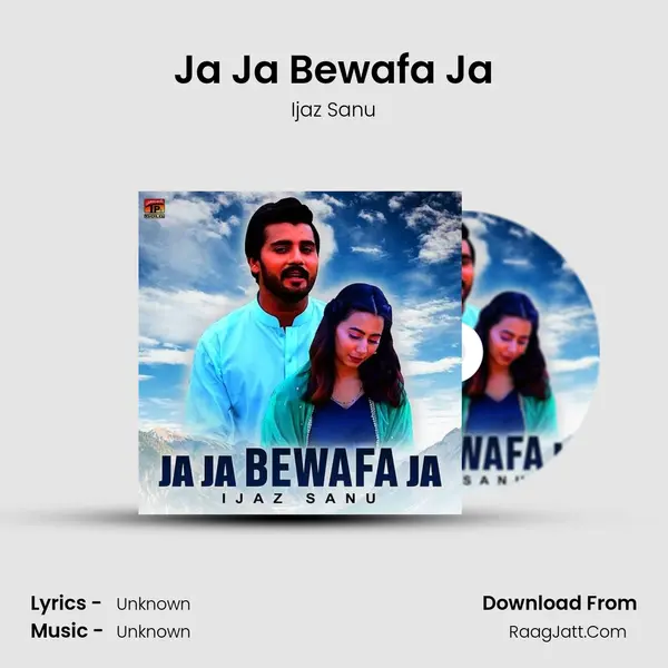 Ja Ja Bewafa Ja MP3 Song by Ijaz Sanu Cover