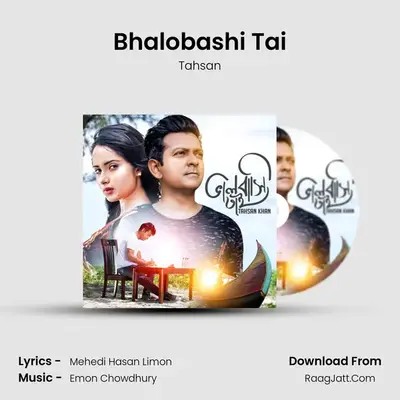 Bhalobashi Tai MP3 Song by Tahsan Cover