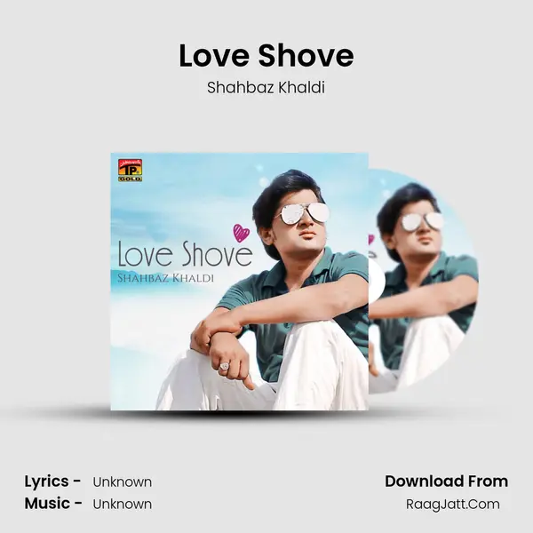 Love Shove MP3 Song by Shahbaz Khaldi Cover