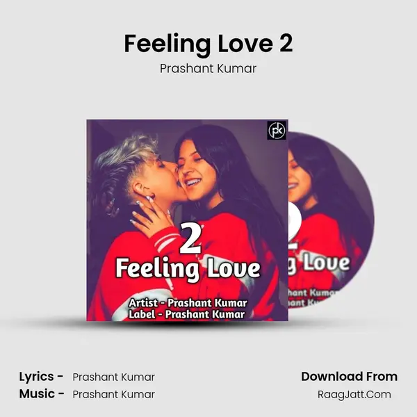 Feeling Love 2 MP3 Song by Prashant Kumar Cover