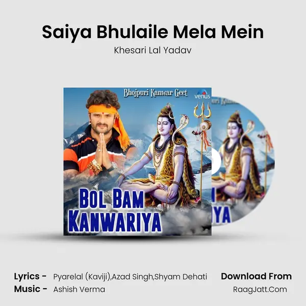 Saiya Bhulaile Mela Mein MP3 Song by Khesari Lal Yadav Cover